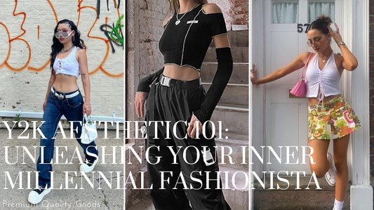 Y2K Aesthetic 101: Unleashing Your Inner Millennial Fashionista