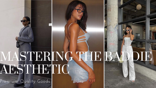 Mastering the Baddie Aesthetic