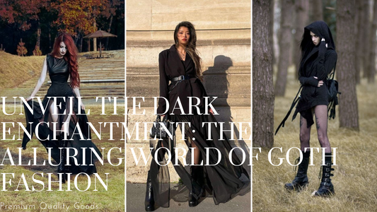Unveil the Dark Enchantment: The Alluring World of Goth Fashion