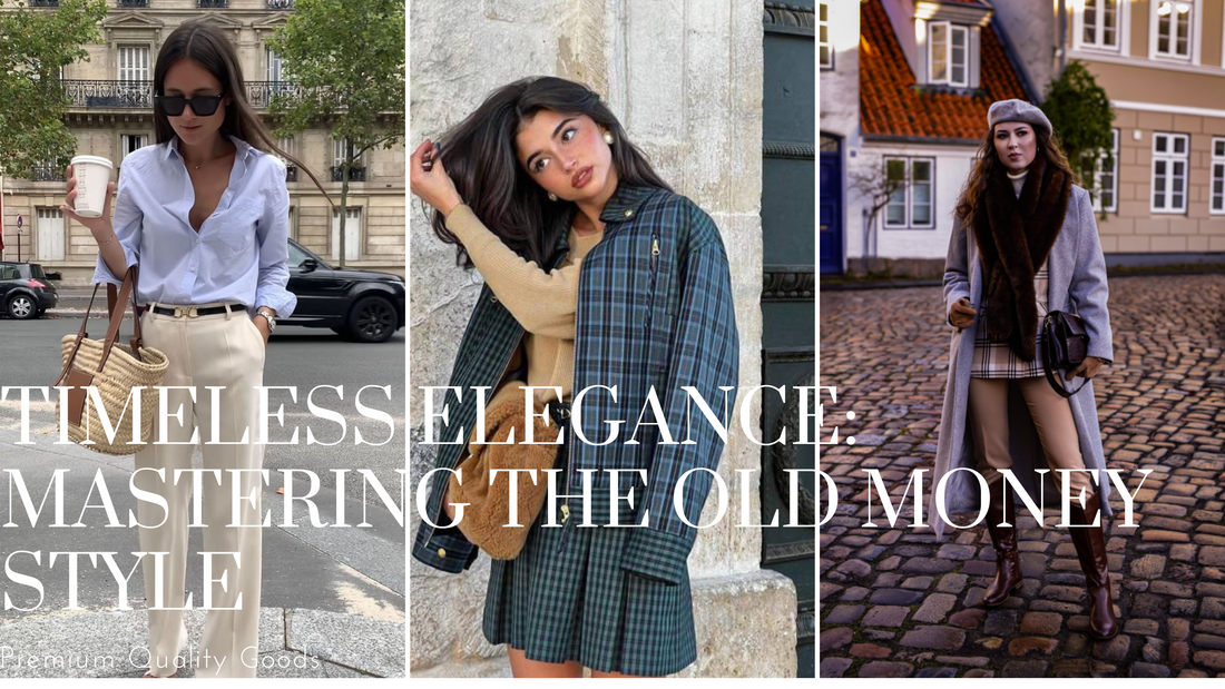 Timeless Elegance: Mastering the Old Money Style