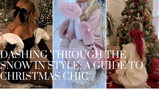 Dashing Through the Snow in Style: A Guide to Christmas Chic
