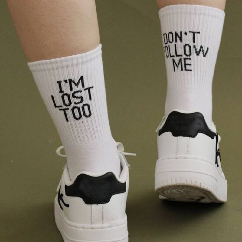 Don't Follow Me I'm Lost Too Socks